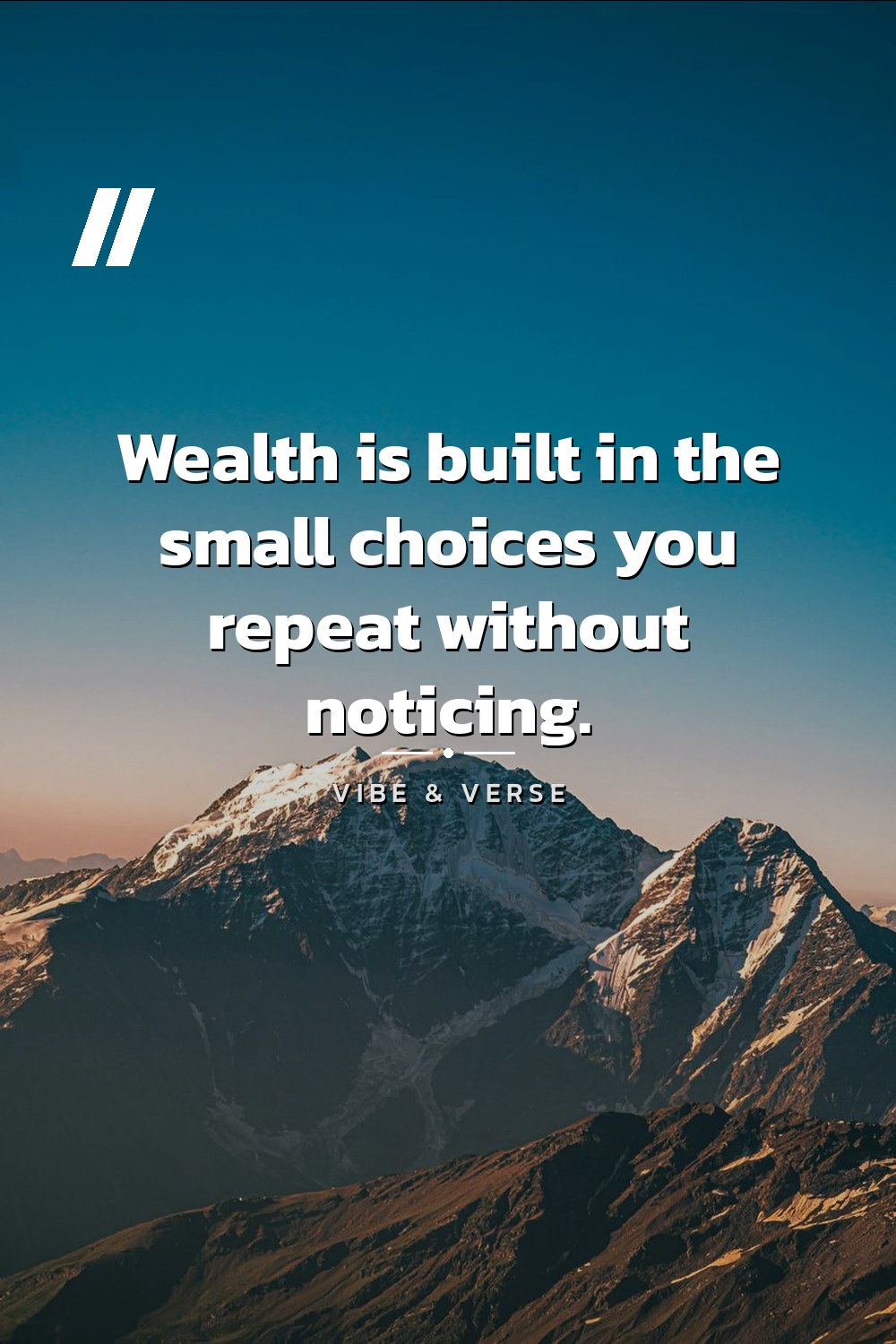 Wealth is built in the small choices you repeat without noticing.
