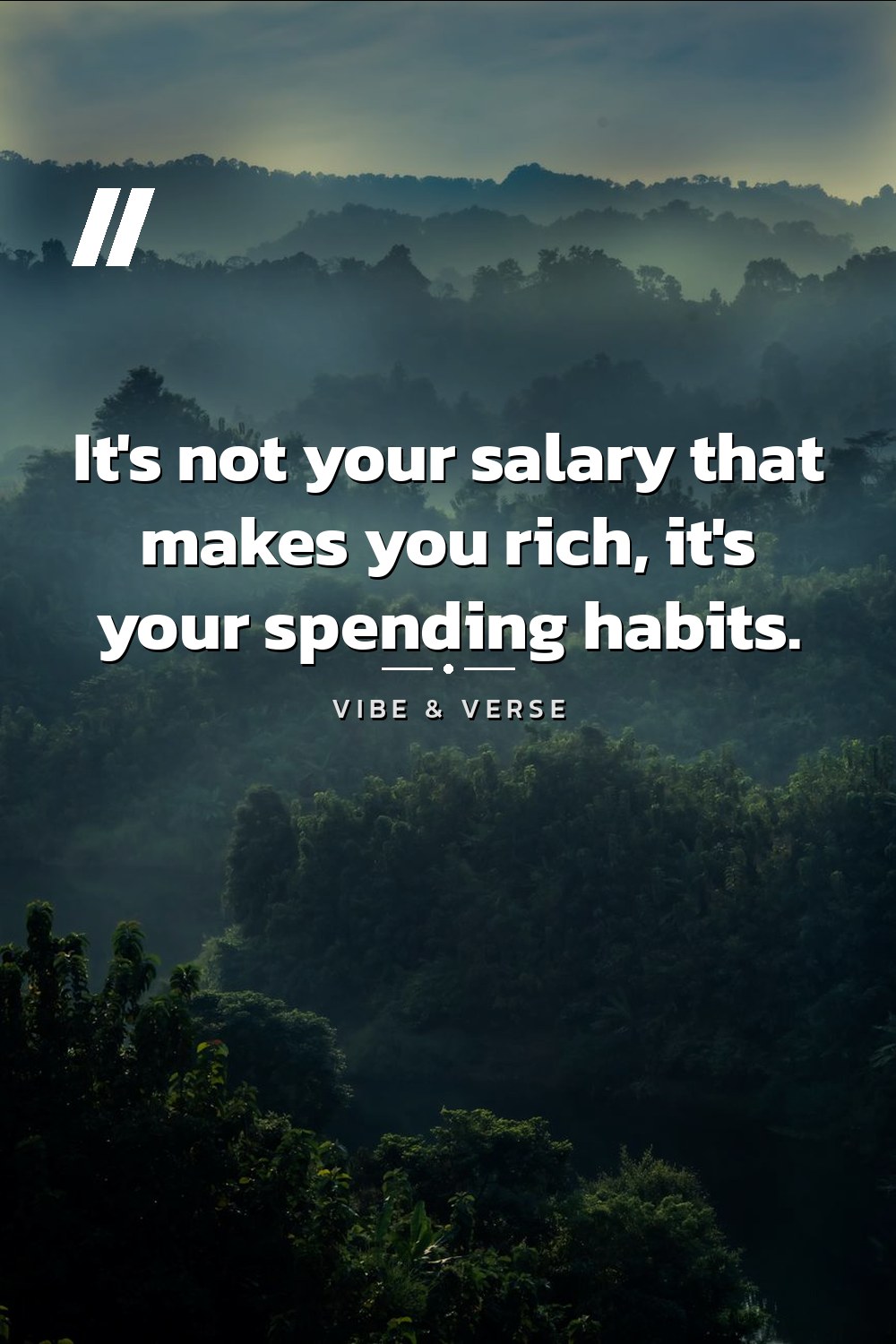 It's not your salary that makes you rich, it's your spending habits.