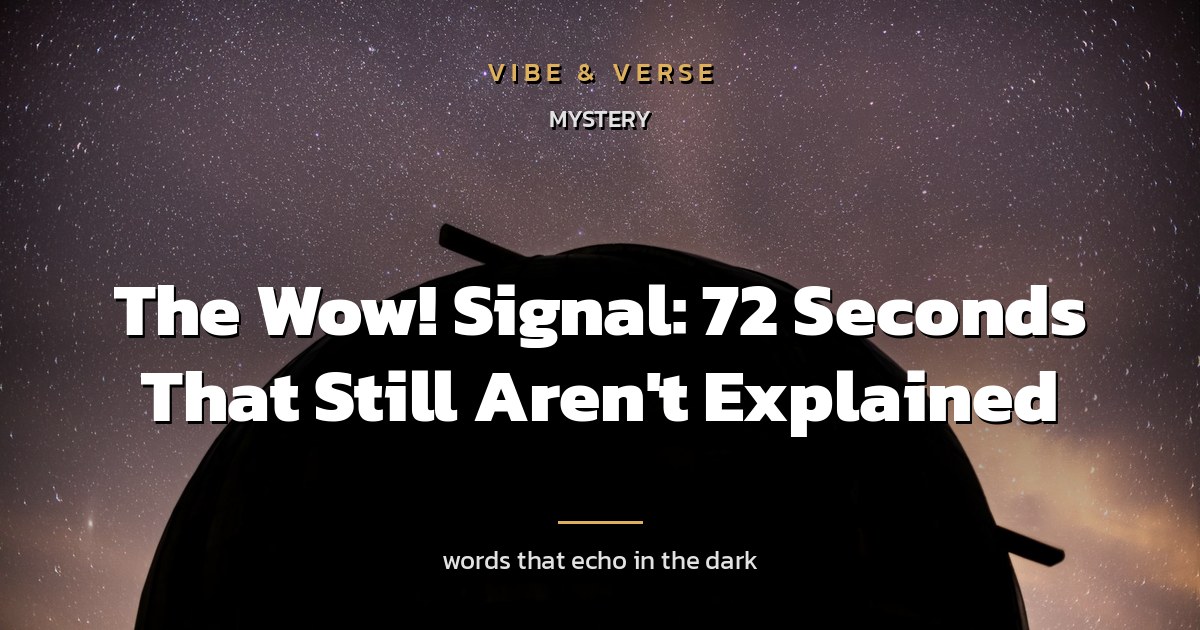 The Wow! Signal: 72 Seconds That Still Aren't Explained